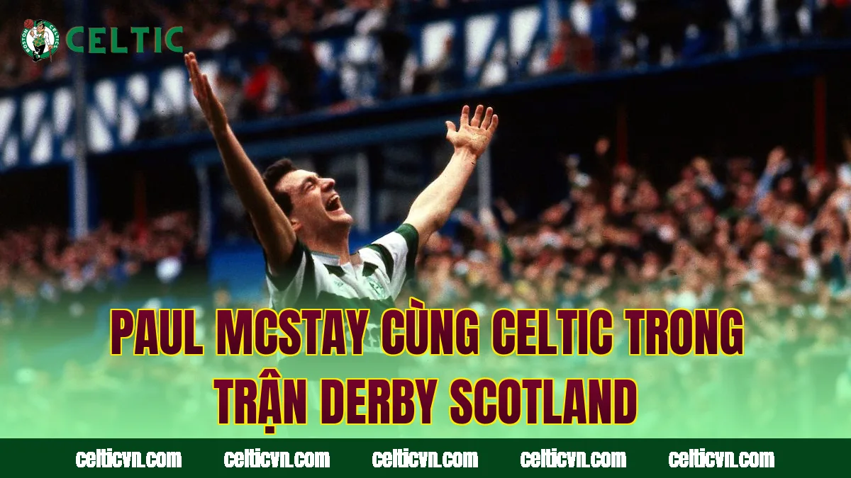 Paul McStay cùng Celtic trong trận derby Scotland