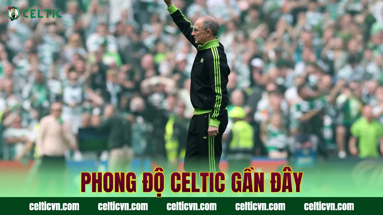 Phong độ Celtic gần đây