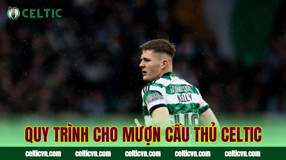 Quy trình cho mượn cầu thủ Celtic