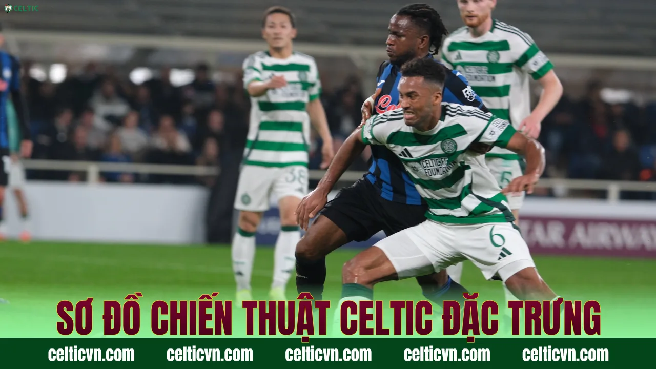 Sơ đồ chiến thuật Celtic đặc trưng