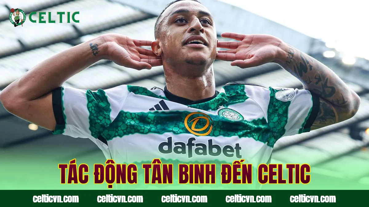 Tác động tân binh đến Celtic