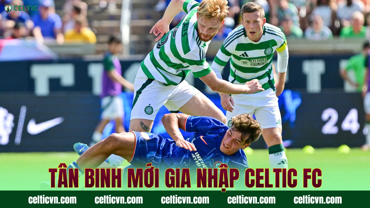 Tân binh mới gia nhập Celtic FC