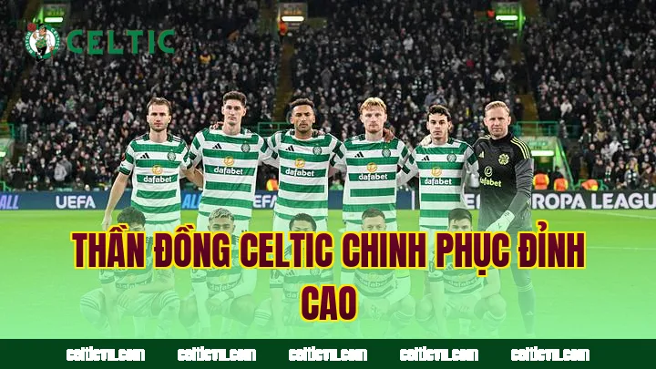 Thần đồng Celtic chinh phục đỉnh cao