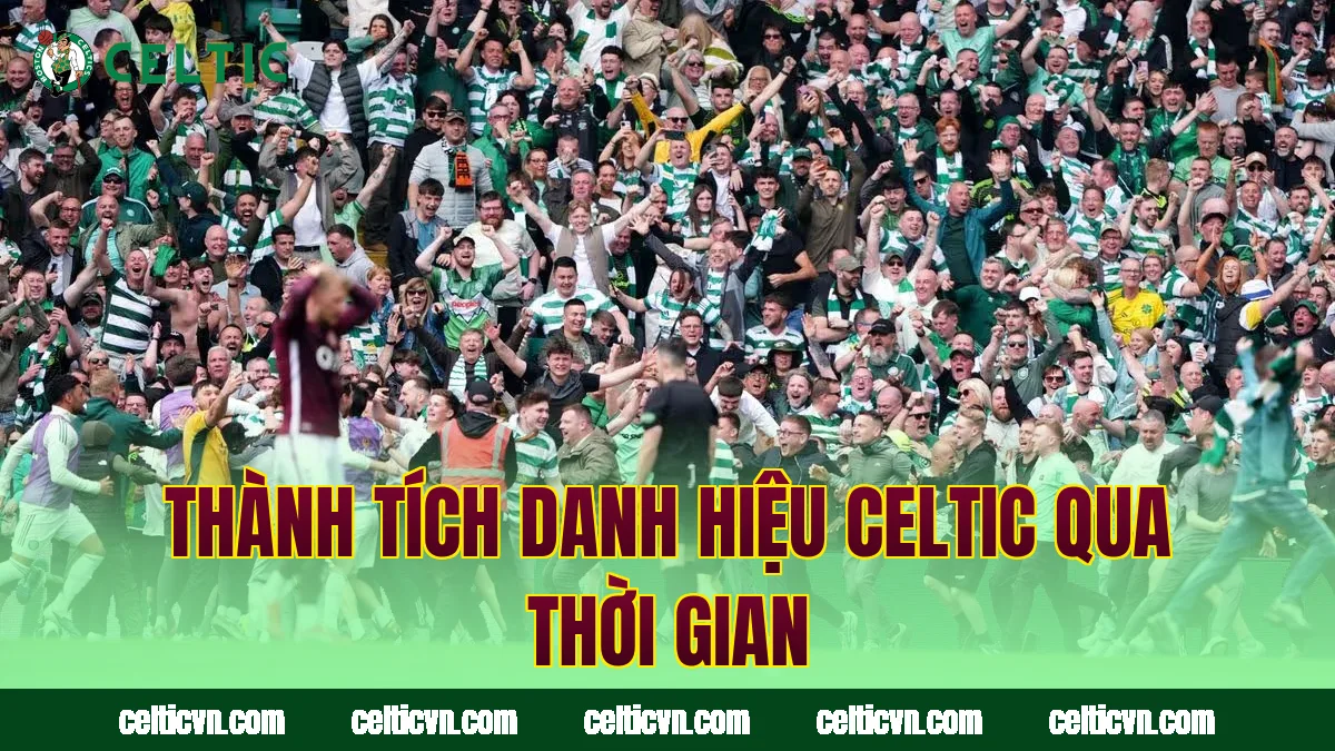 Thành tích danh hiệu Celtic qua thời gian