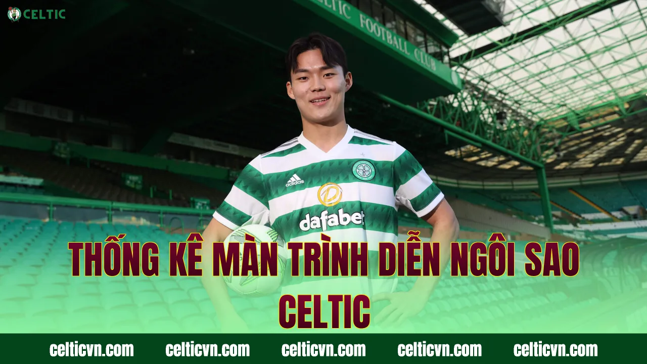 Thống kê màn trình diễn ngôi sao Celtic