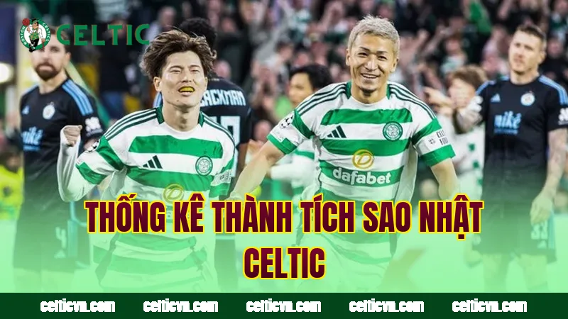 Thống kê thành tích sao Nhật Celtic