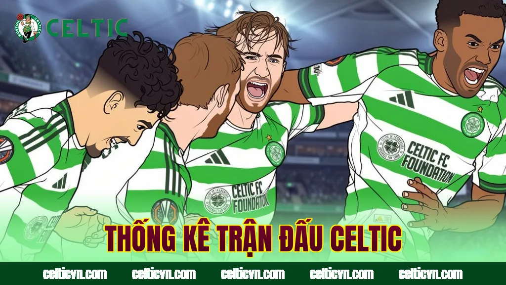 thống kê trận đấu Celtic