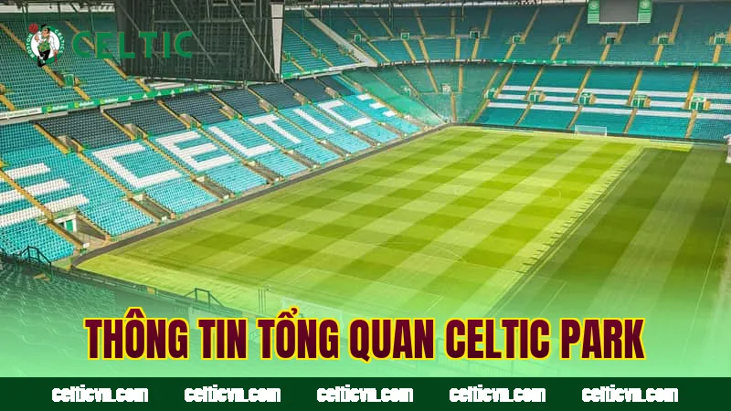 Thông tin tổng quan Celtic Park