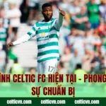 Tình Hình Celtic FC Hiện Tại – Phong Độ Và Sự Chuẩn Bị