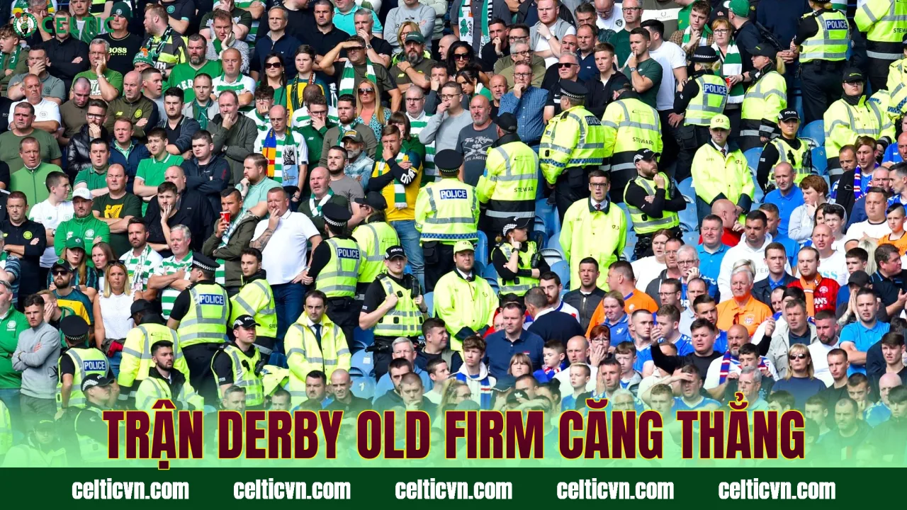 Trận derby Old Firm căng thẳng