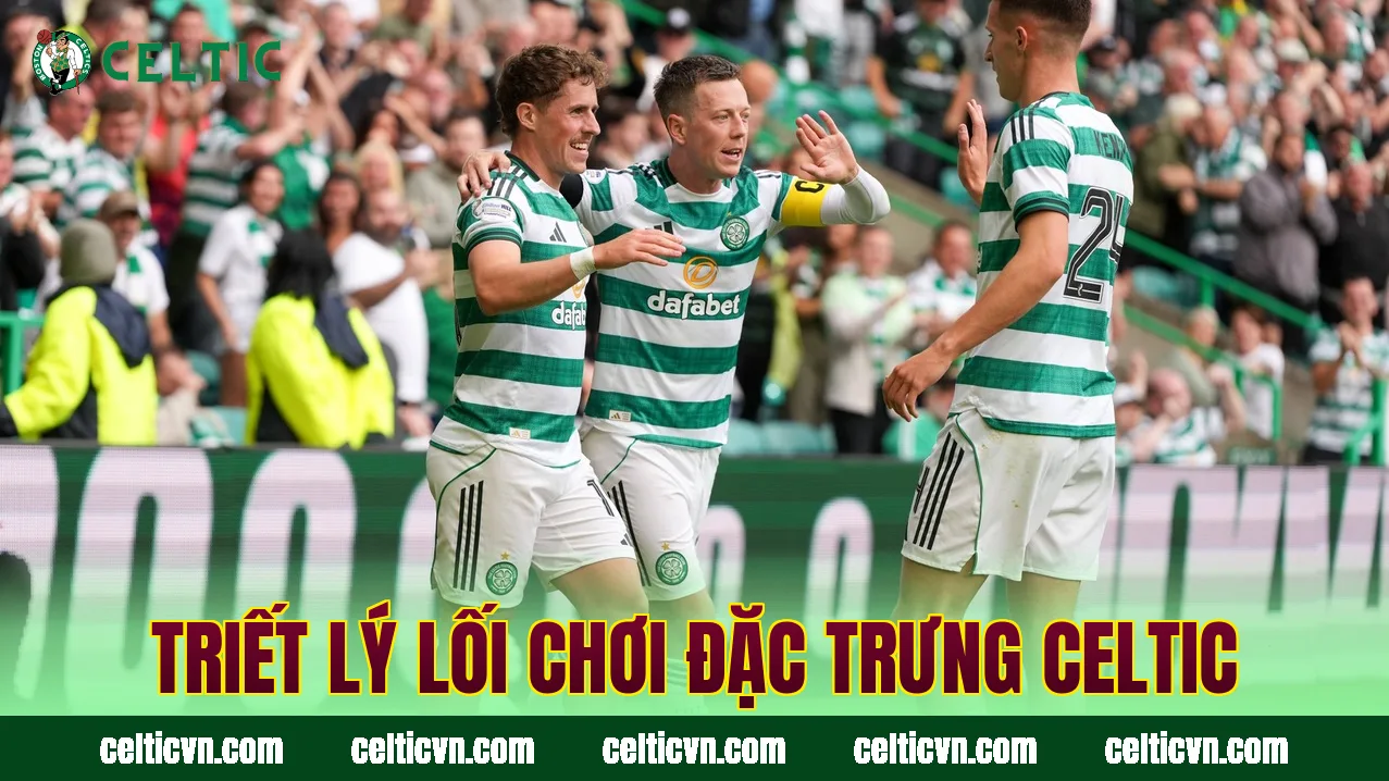 Triết lý lối chơi đặc trưng Celtic