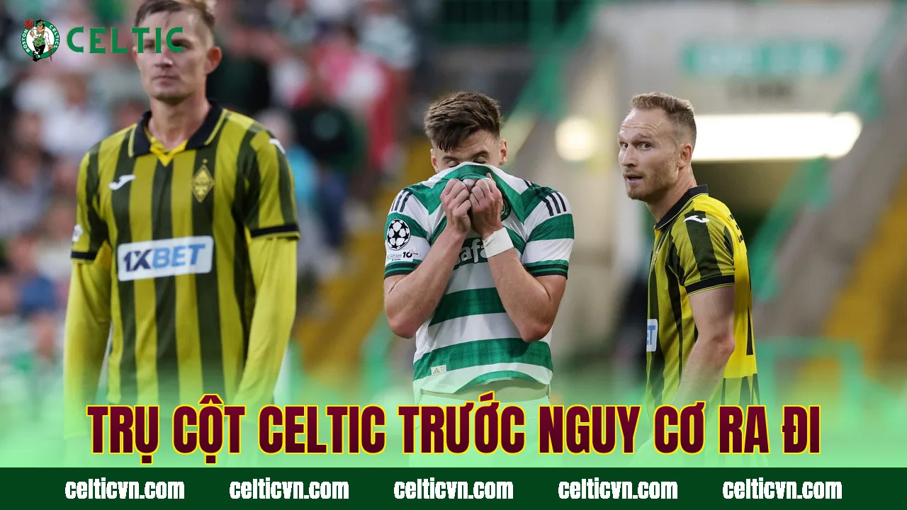 Trụ cột Celtic trước nguy cơ ra đi