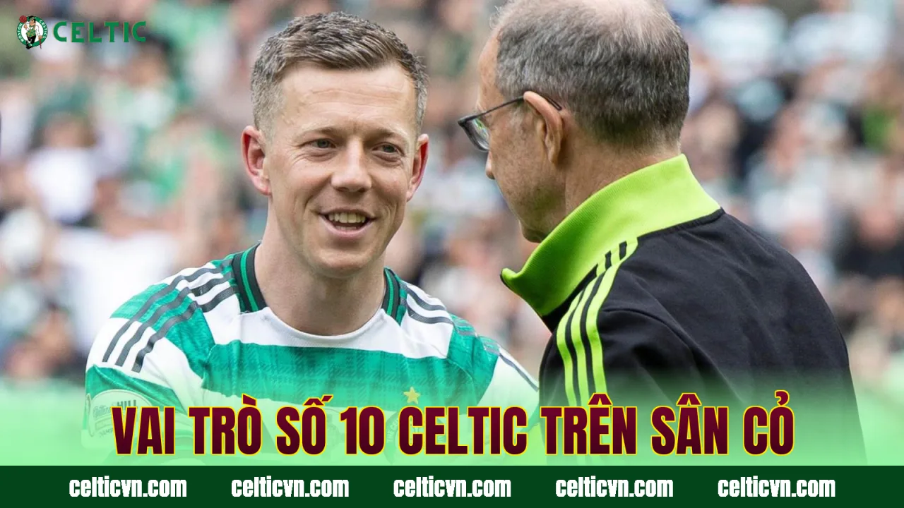 Vai Trò Số 10 Celtic Trên Sân Cỏ