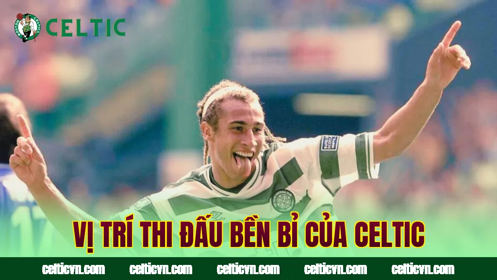 Vị trí thi đấu bền bỉ của Celtic