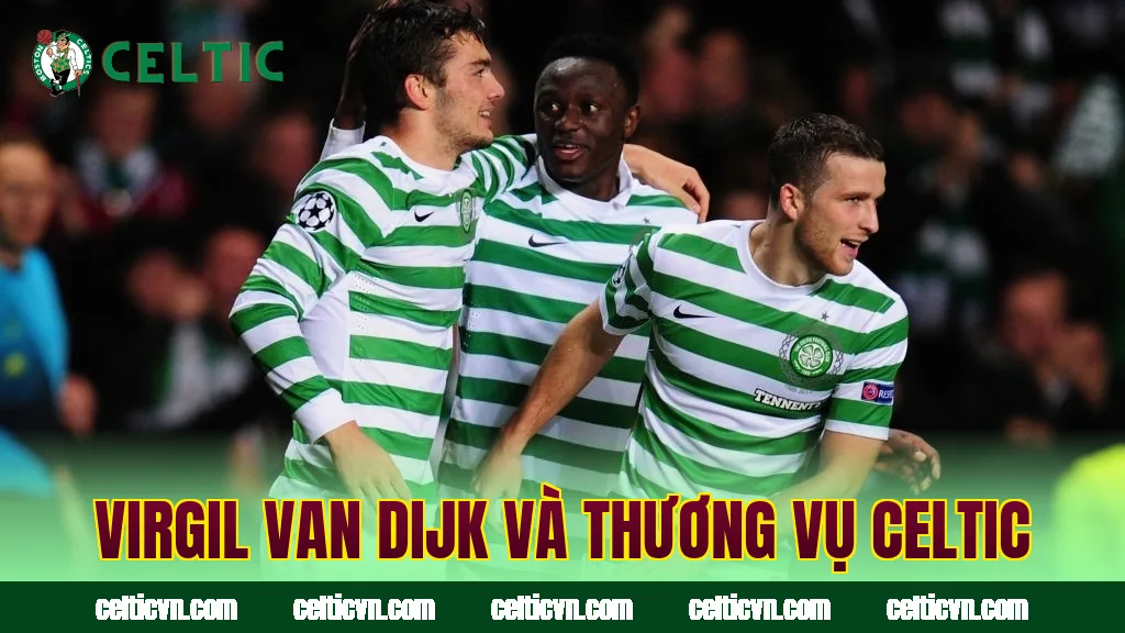 Virgil van Dijk và thương vụ Celtic