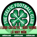 Ý Nghĩa Logo Celtic FC – Biểu Tượng Cỏ Bốn Lá May Mắn