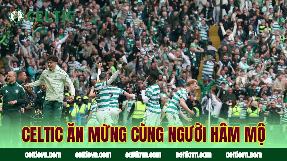 Celtic ăn mừng cùng người hâm mộ