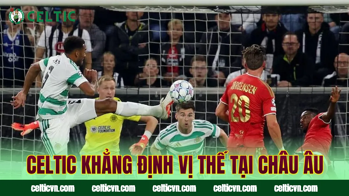 Celtic khẳng định vị thế tại châu Âu