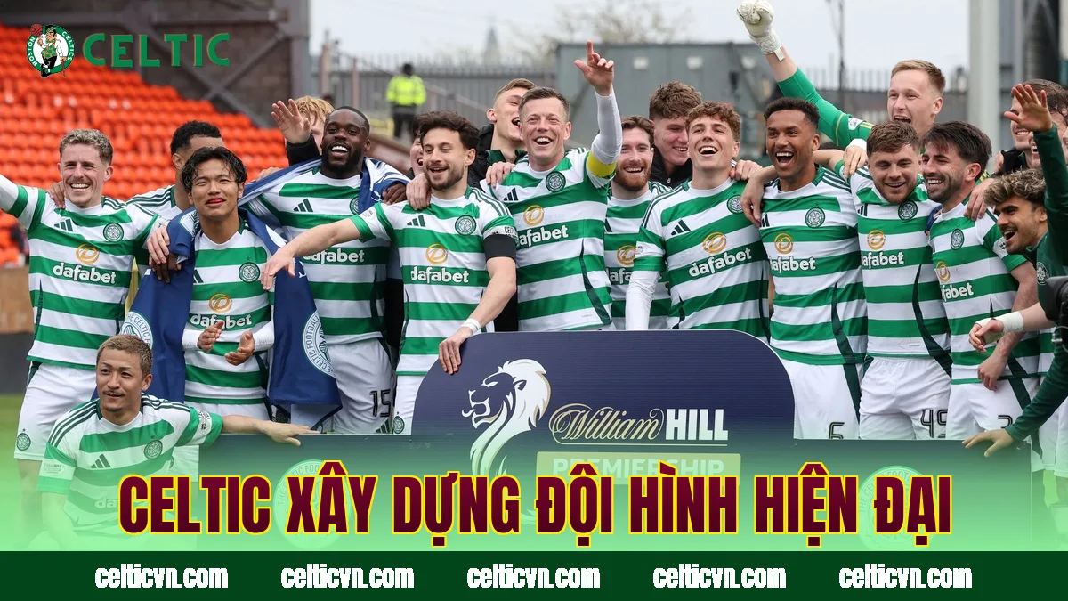 Celtic xây dựng đội hình hiện đại