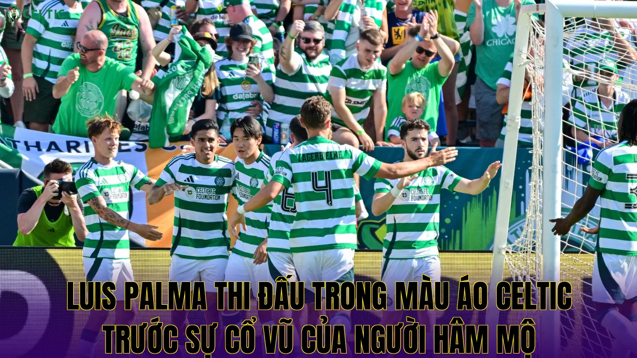 Luis Palma thi đấu trong màu áo Celtic trước sự cổ vũ của người hâm mộ