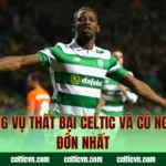 Thương Vụ Thất Bại Celtic Và Cú Ngã Đau Đớn Nhất