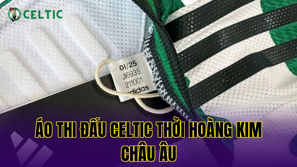 Áo thi đấu Celtic thời hoàng kim châu Âu
