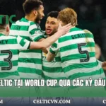 Cầu Thủ Celtic Tại World Cup Qua Các Kỳ Đấu | Celticvn