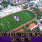 Cầu Thủ Celtic Trở Lại Tập Luyện Và Khả Năng Thi Đấu