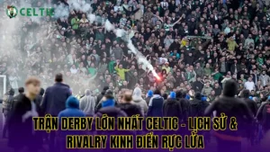 Chuỗi Trận Thắng Dài Nhất Celtic: Hành Trình Lập Kỷ Lục | Celticvn